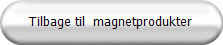 Tilbage til magnetprodukter
